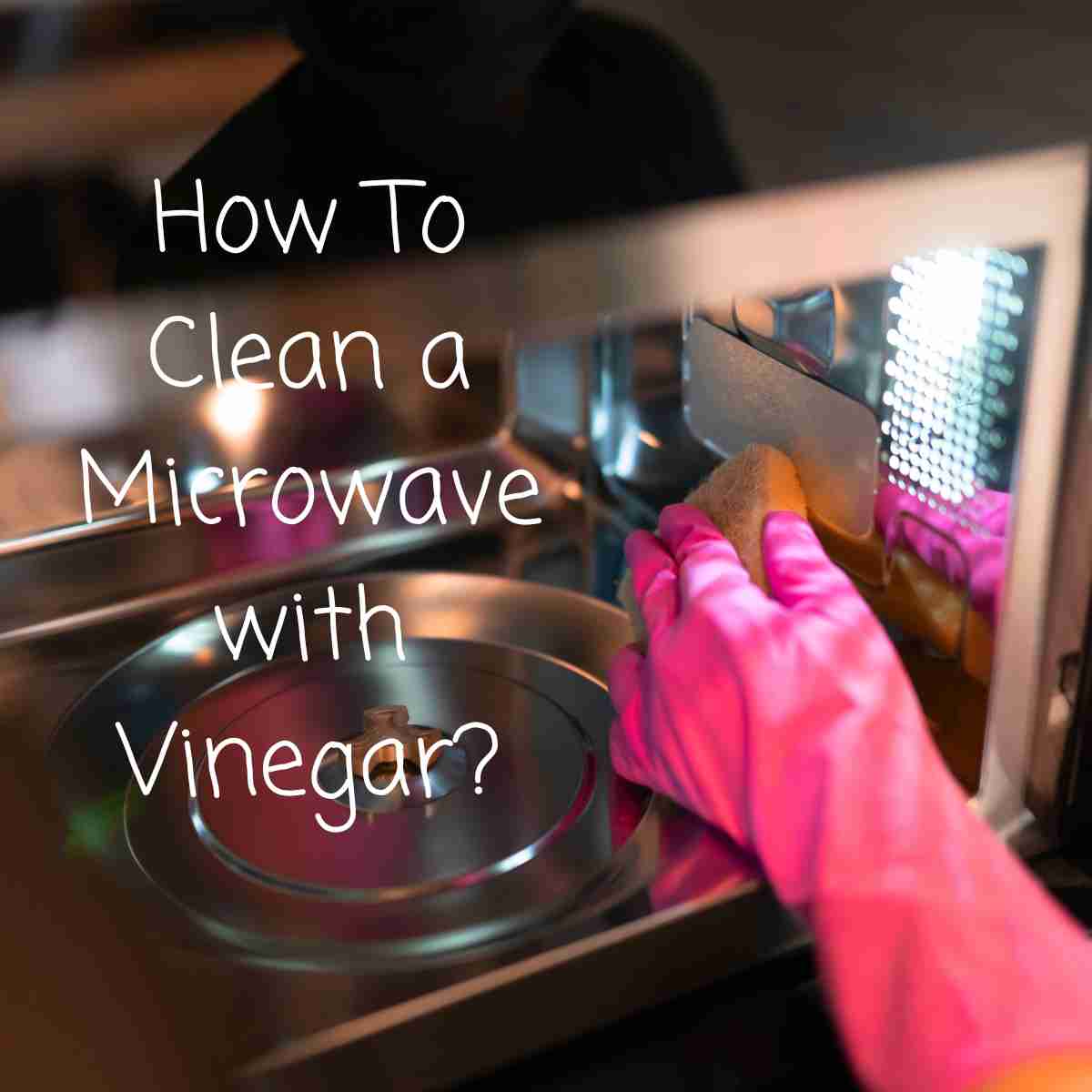 Clean Your Microwave Easily With Vinegar